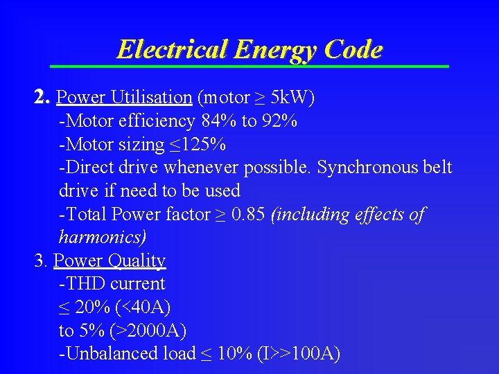 Electrical Energy Code 2. Power Utilisation (motor ≥ 5 k. W) -Motor efficiency 84%