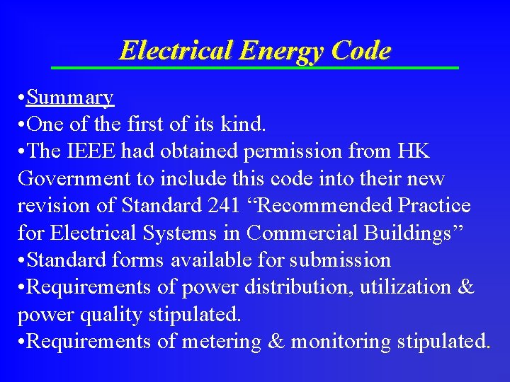 Electrical Energy Code • Summary • One of the first of its kind. •