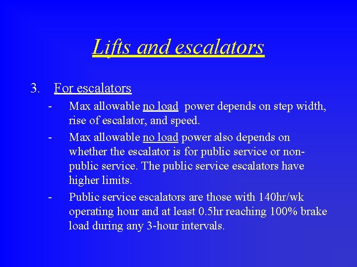 Lifts and escalators 3. For escalators - - Max allowable no load power depends