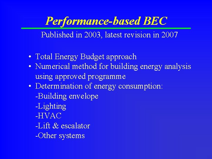 Performance-based BEC Published in 2003, latest revision in 2007 • Total Energy Budget approach