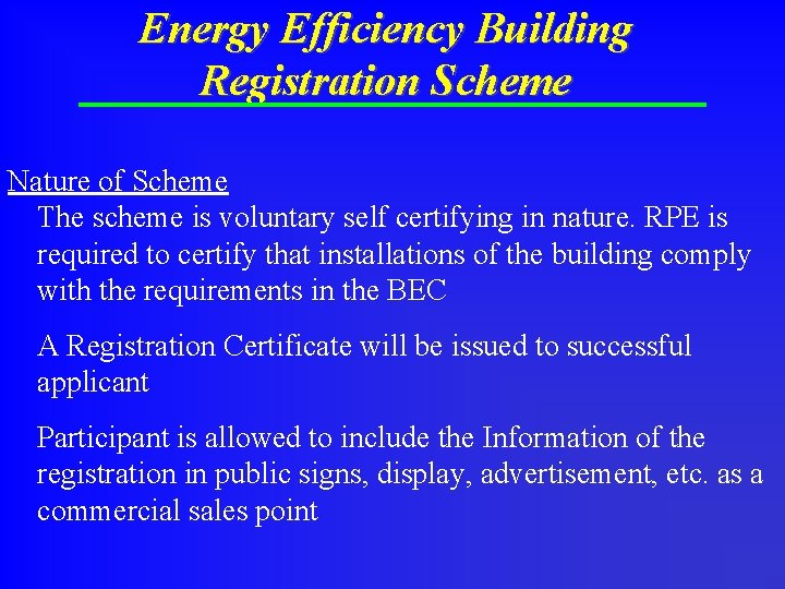 Energy Efficiency Building Registration Scheme Nature of Scheme The scheme is voluntary self certifying