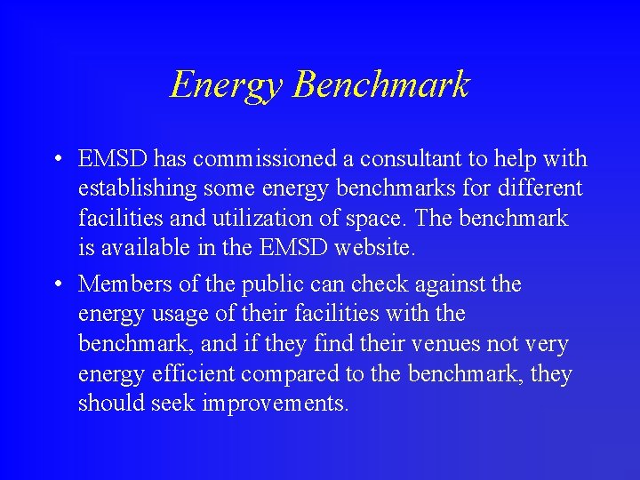Energy Benchmark • EMSD has commissioned a consultant to help with establishing some energy