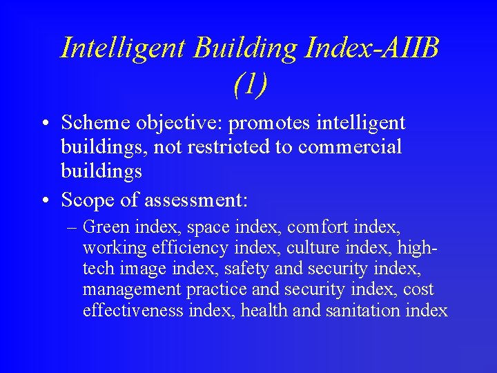 Intelligent Building Index-AIIB (1) • Scheme objective: promotes intelligent buildings, not restricted to commercial