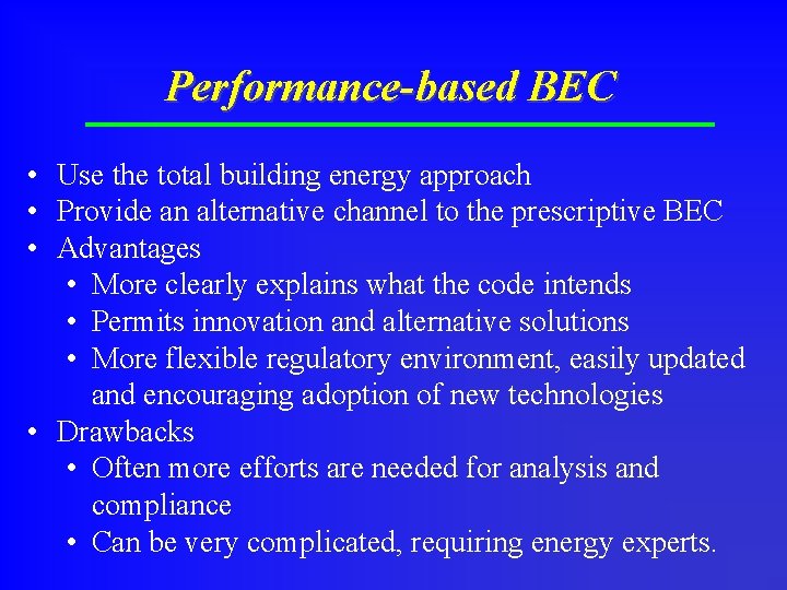 Performance-based BEC • Use the total building energy approach • Provide an alternative channel