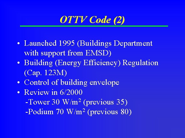 OTTV Code (2) • Launched 1995 (Buildings Department with support from EMSD) • Building