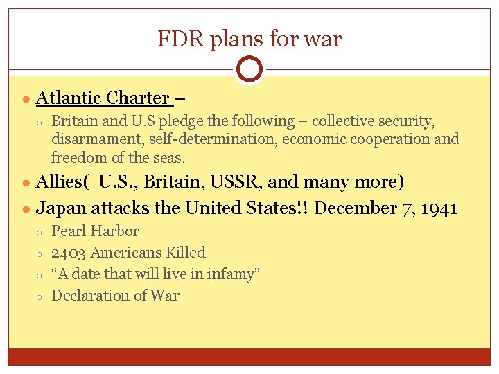 FDR plans for war ● Atlantic Charter – ○ Britain and U. S pledge