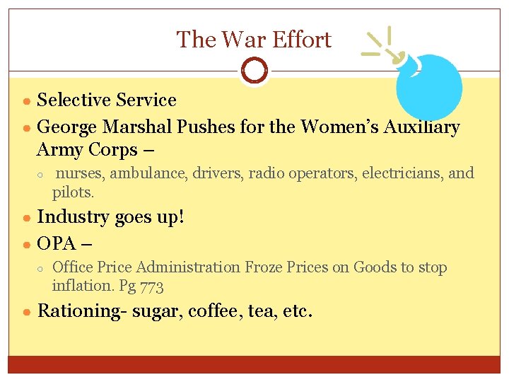The War Effort ● Selective Service ● George Marshal Pushes for the Women’s Auxiliary