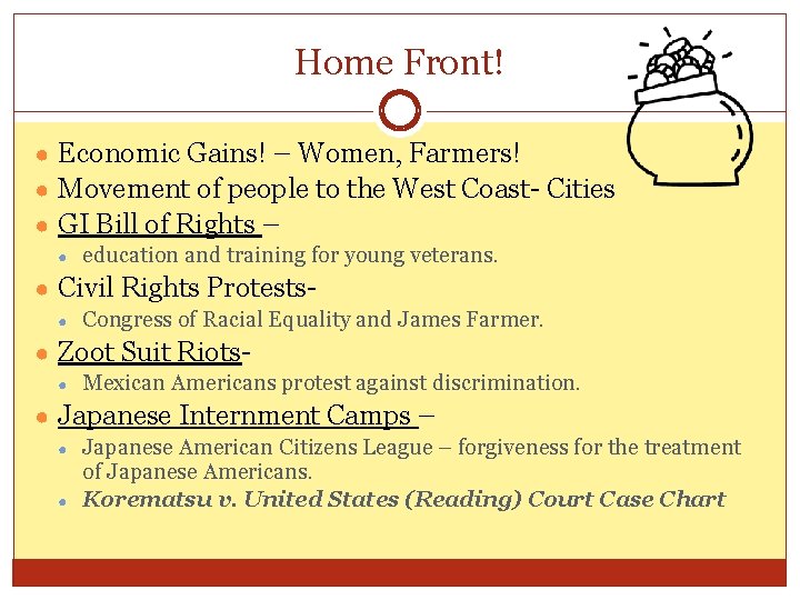 Home Front! ● Economic Gains! – Women, Farmers! ● Movement of people to the