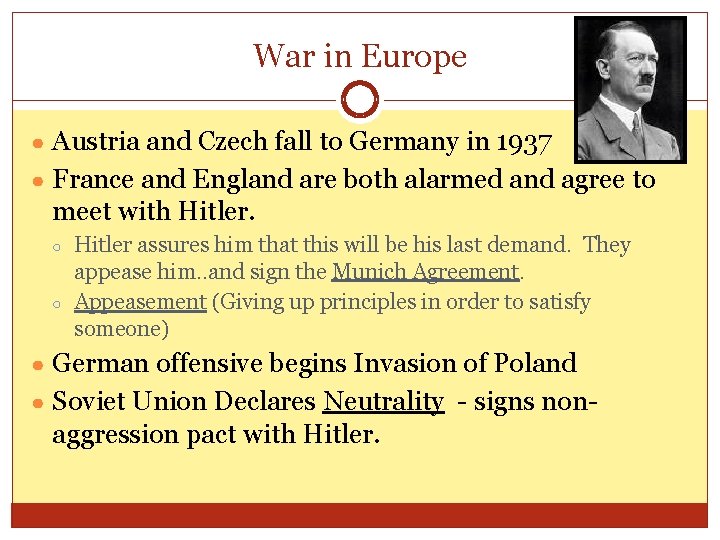 War in Europe ● Austria and Czech fall to Germany in 1937 ● France