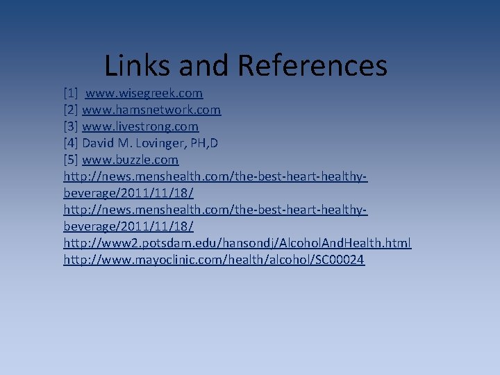 Links and References [1] www. wisegreek. com [2] www. hamsnetwork. com [3] www. livestrong.