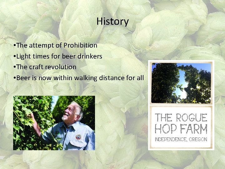 History • The attempt of Prohibition • Light times for beer drinkers • The