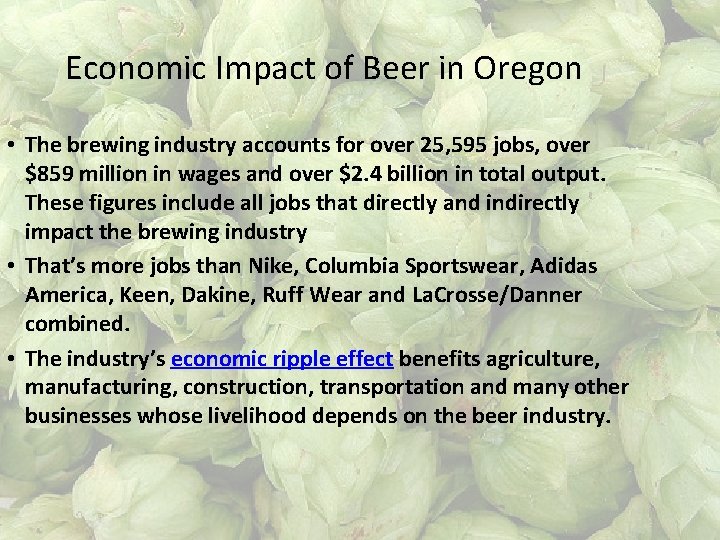 Economic Impact of Beer in Oregon • The brewing industry accounts for over 25,