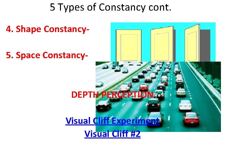 5 Types of Constancy cont. 4. Shape Constancy 5. Space Constancy- DEPTH PERCEPTION Visual