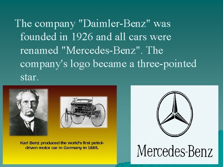 The company "Daimler-Benz" was founded in 1926 and all cars were renamed "Mercedes-Benz". The