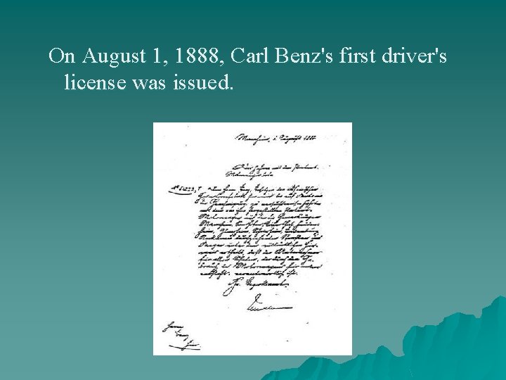 On August 1, 1888, Carl Benz's first driver's license was issued. 