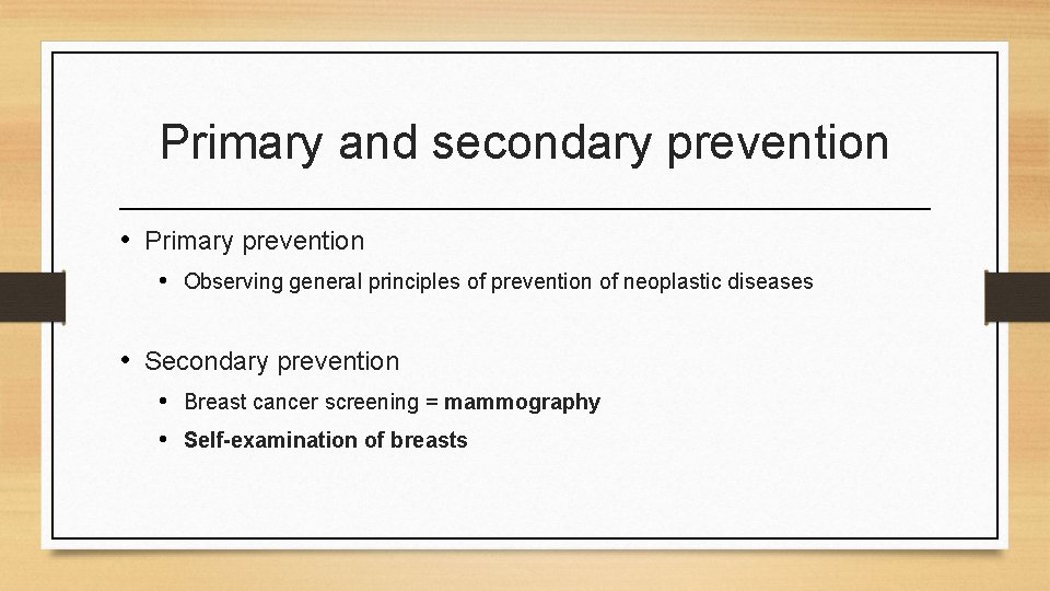 Primary and secondary prevention • Primary prevention • Observing general principles of prevention of