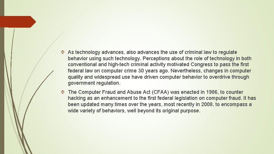  As technology advances, also advances the use of criminal law to regulate behavior