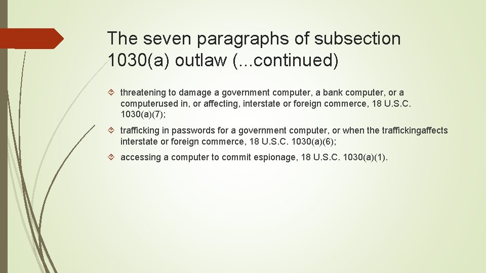 The seven paragraphs of subsection 1030(a) outlaw (. . . continued) threatening to damage