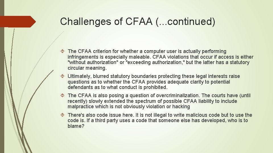 Challenges of CFAA (. . . continued) The CFAA criterion for whether a computer