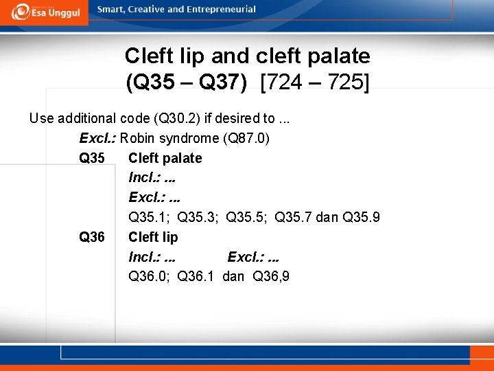 Cleft lip and cleft palate (Q 35 – Q 37) [724 – 725] Use