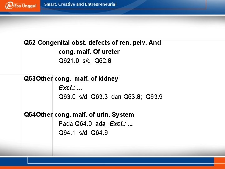 Q 62 Congenital obst. defects of ren. pelv. And cong. malf. Of ureter Q Q 62 Congenital obst. defects of ren. pelv. And cong. malf. Of ureter Q