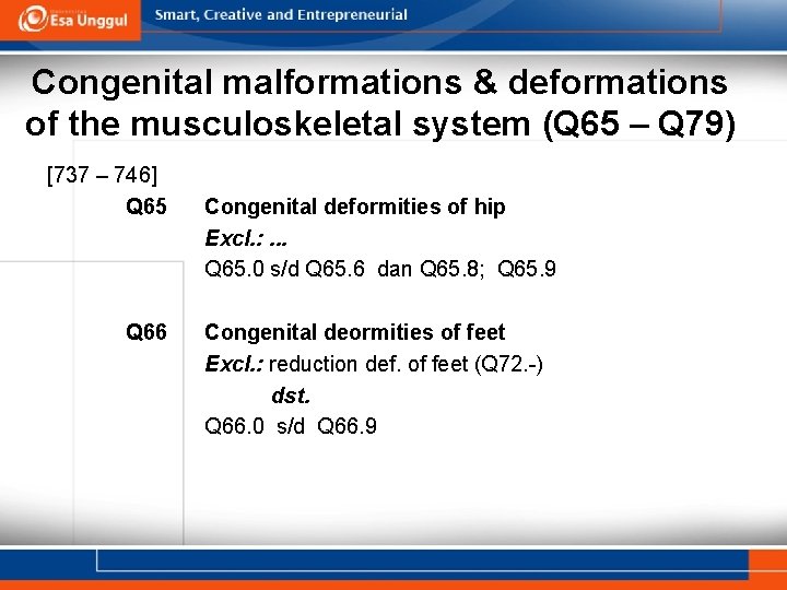 Congenital malformations & deformations of the musculoskeletal system (Q 65 – Q 79) [737 Congenital malformations & deformations of the musculoskeletal system (Q 65 – Q 79) [737