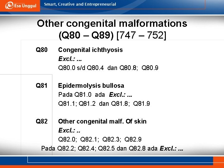 Other congenital malformations (Q 80 – Q 89) [747 – 752] Q 80 Congenital