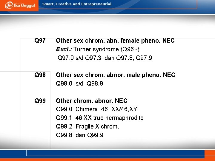 Q 97 Other sex chrom. abn. female pheno. NEC Excl. : Turner syndrome (Q Q 97 Other sex chrom. abn. female pheno. NEC Excl. : Turner syndrome (Q