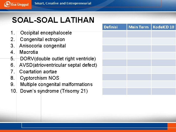 SOAL-SOAL LATIHAN 1. 2. 3. 4. 5. 6. 7. 8. 9. 10. Occipital encephalocele SOAL-SOAL LATIHAN 1. 2. 3. 4. 5. 6. 7. 8. 9. 10. Occipital encephalocele