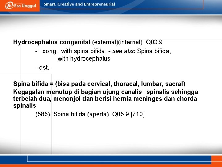 Hydrocephalus congenital (external)(internal) Q 03. 9 - cong. with spina bifida - see also Hydrocephalus congenital (external)(internal) Q 03. 9 - cong. with spina bifida - see also