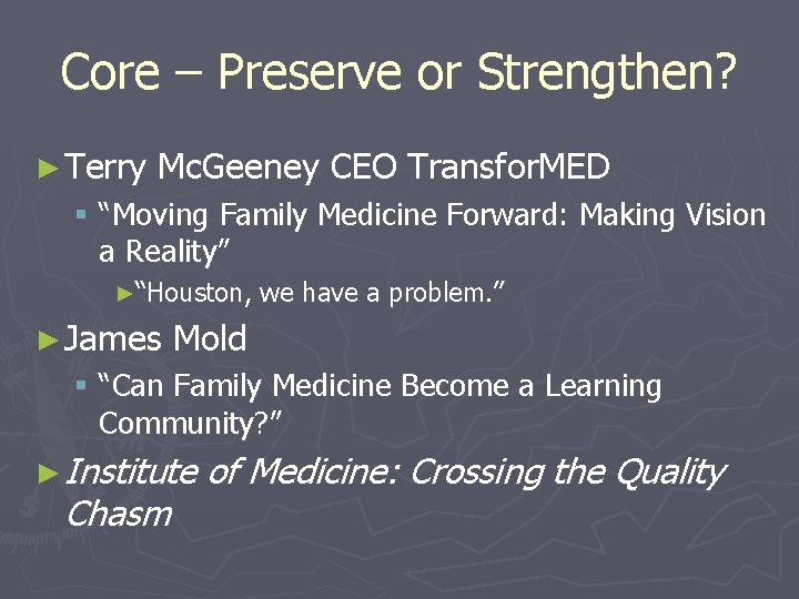 Core – Preserve or Strengthen? ► Terry Mc. Geeney CEO Transfor. MED § “Moving
