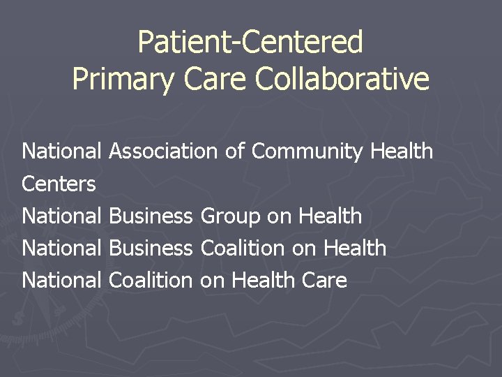 Patient-Centered Primary Care Collaborative National Centers National Association of Community Health Business Group on