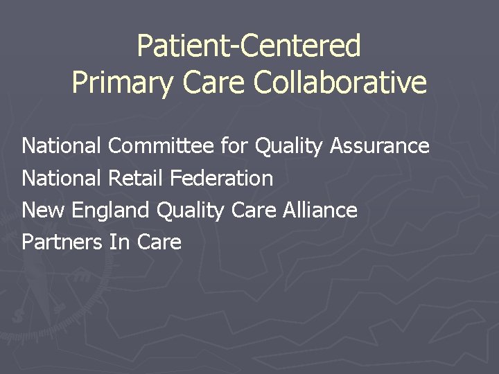 Patient-Centered Primary Care Collaborative National Committee for Quality Assurance National Retail Federation New England