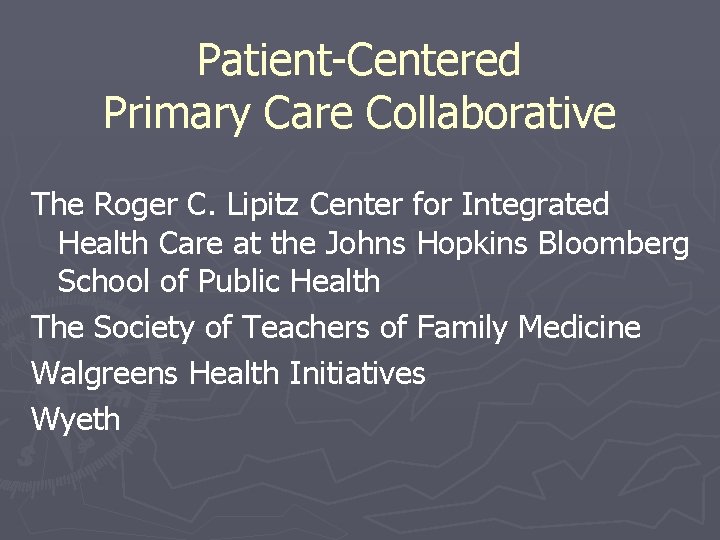 Patient-Centered Primary Care Collaborative The Roger C. Lipitz Center for Integrated Health Care at