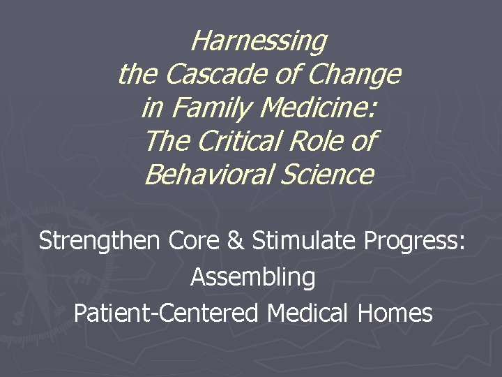Harnessing the Cascade of Change in Family Medicine: The Critical Role of Behavioral Science