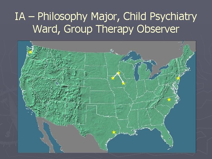 IA – Philosophy Major, Child Psychiatry Ward, Group Therapy Observer 