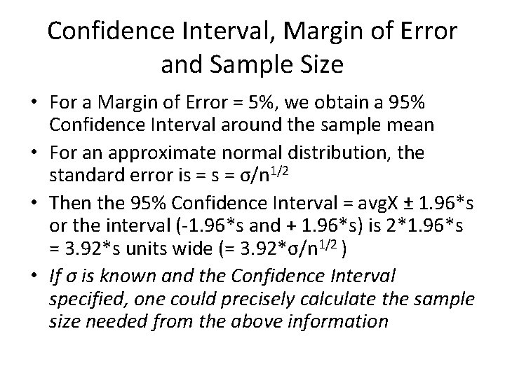 Confidence Interval, Margin of Error and Sample Size • For a Margin of Error