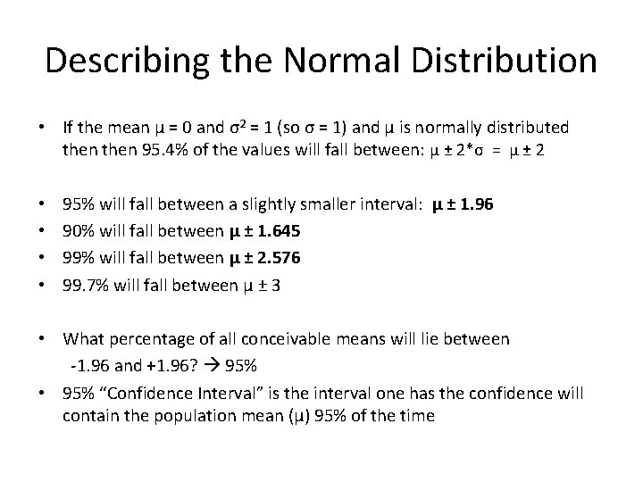 Describing the Normal Distribution • If the mean μ = 0 and σ2 =