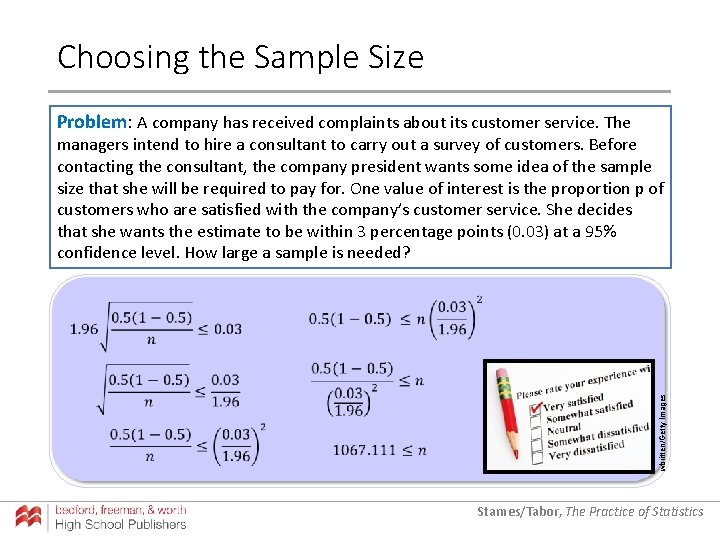 Choosing the Sample Size Problem: A company has received complaints about its customer service.