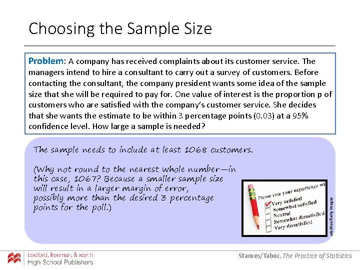 Choosing the Sample Size Problem: A company has received complaints about its customer service.