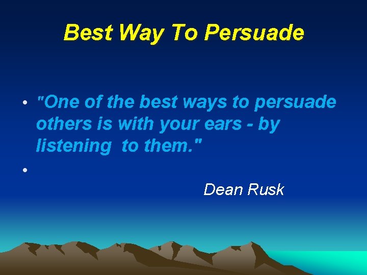 Best Way To Persuade • "One of the best ways to persuade others is