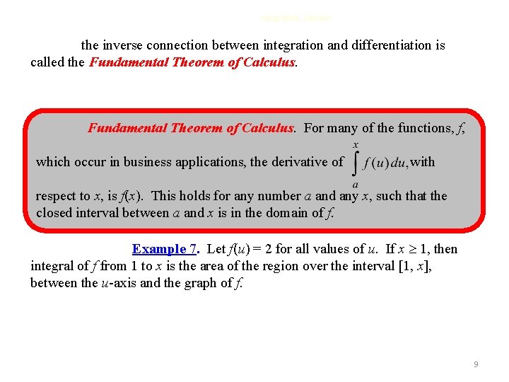 Integration, Calculus the inverse connection between integration and differentiation is called the Fundamental Theorem