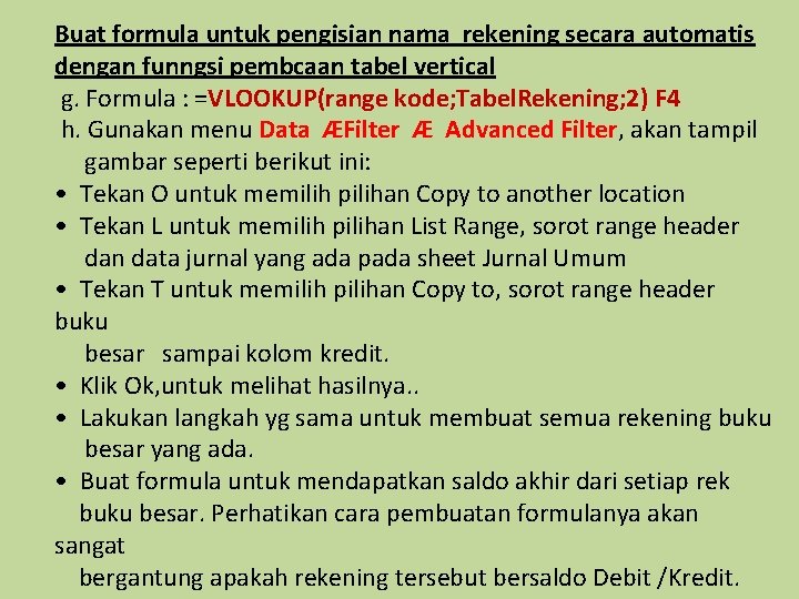 Buat formula untuk pengisian nama rekening secara automatis dengan funngsi pembcaan tabel vertical g.