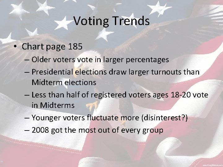 Voting Trends • Chart page 185 – Older voters vote in larger percentages –