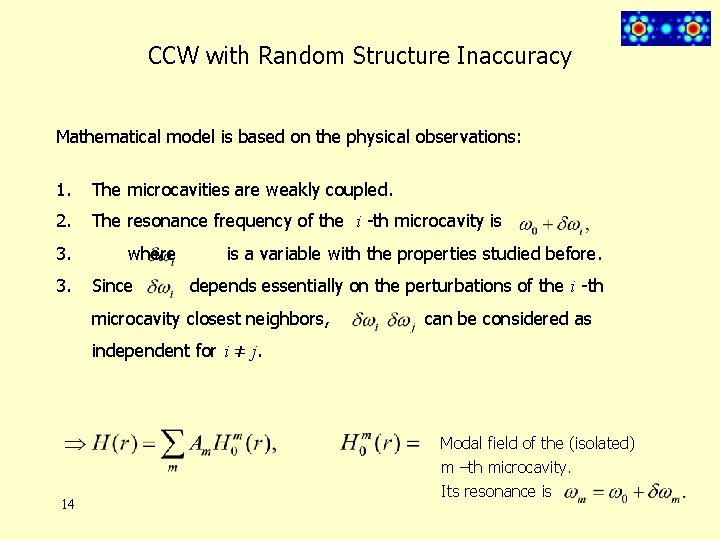 CCW with Random Structure Inaccuracy Mathematical model is based on the physical observations: 1.