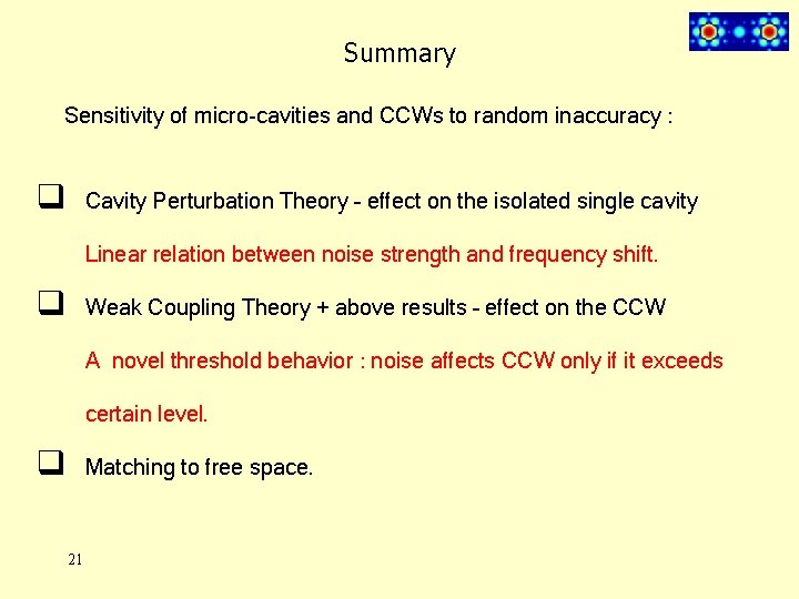 Summary Sensitivity of micro-cavities and CCWs to random inaccuracy : q Cavity Perturbation Theory