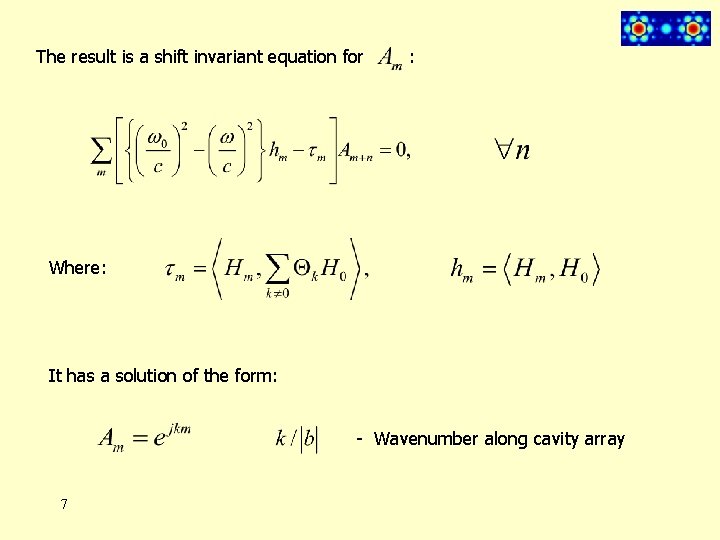 The result is a shift invariant equation for : Where: It has a solution