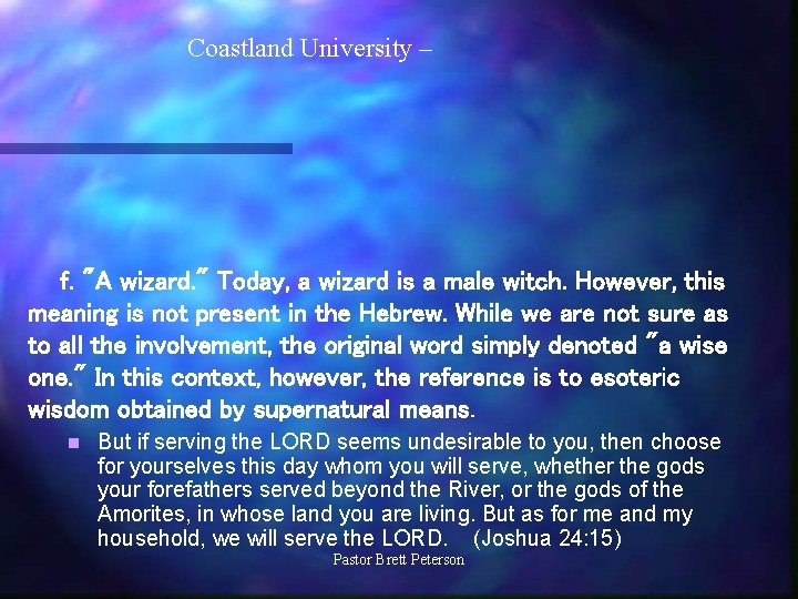 Coastland University – f. "A wizard. " Today, a wizard is a male witch.