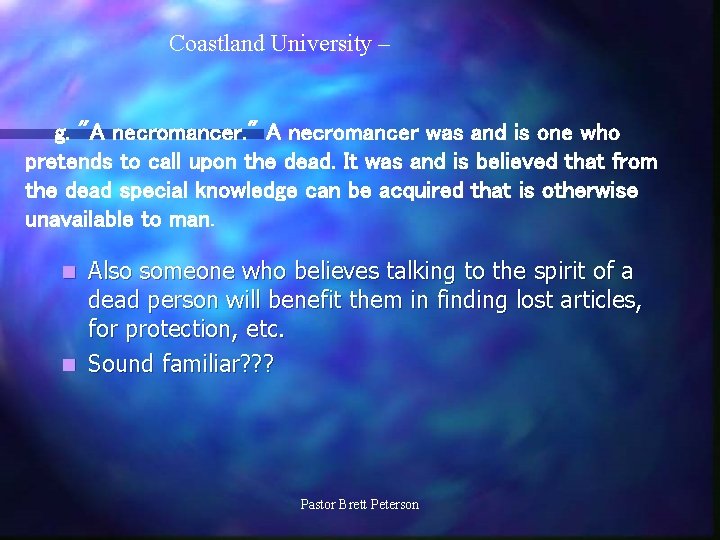 Coastland University – g. "A necromancer. " A necromancer was and is one who