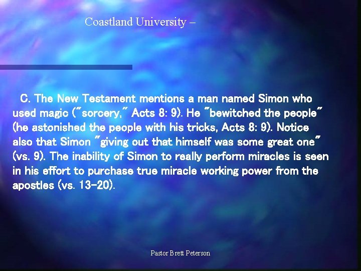 Coastland University – C. The New Testamentions a man named Simon who used magic